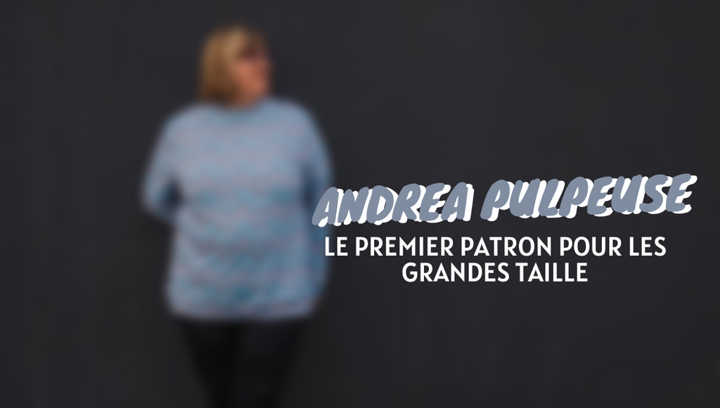 Le premier patron pour les grandes tailles - Andrea