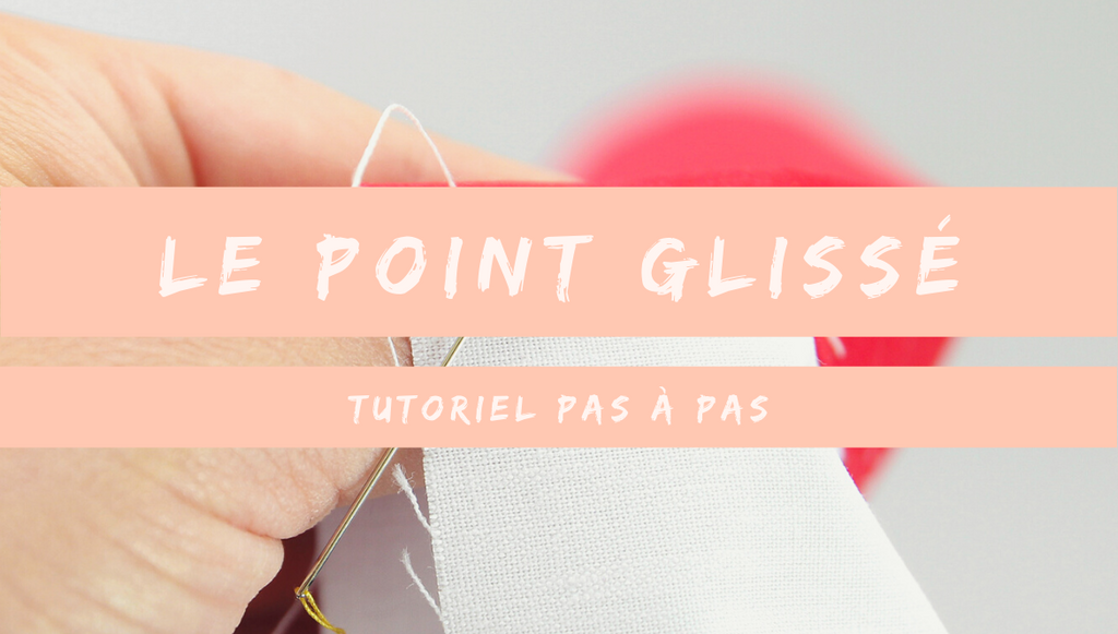 Tuto – Le point glissé invisible à la main